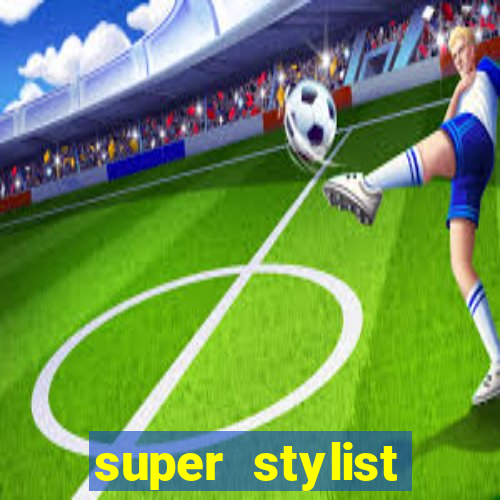 super stylist dinheiro e diamante infinito ios